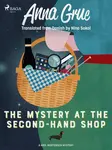 The Mystery at the Second-Hand Shop - Anna Grue