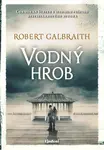 Vodný hrob - Robert Galbraith