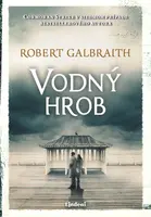 Vodný hrob - Robert Galbraith
