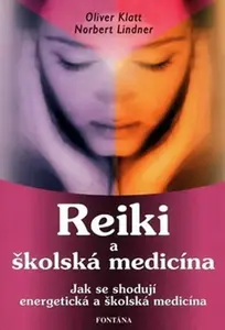Reiki a školská medicína - Oliver Klatt, Norbert Lindner