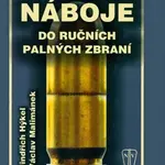 Náboje do ručních palných zbraní - Jindřich Hýkel, Malimánek Václav