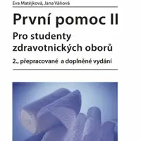 První pomoc II pro studenty zdravotnických oborů - Jarmila Kelnarová, Zuzana Číková, Eva Matějková, Jana Toufarová, Jana Váňová