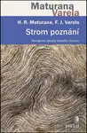 Strom poznání - Francisko J. Varela, Humberto R. Maturana
