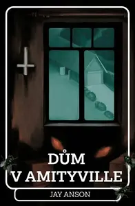 Dům v Amityville - Jay Anson