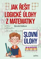 Jak řešit logické úlohy z matematiky - Marcela Sládková