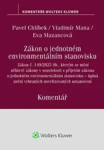 Zákon o jednotném environmentálním stanovisku Komentář - Pavel Chlíbek, Vladimír Mana, Eva Mazancová