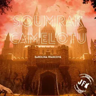 Soumrak Camelotu - Karolina Francová - audiokniha