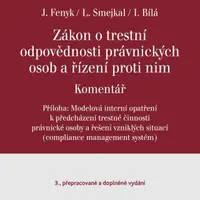 Zákon o trestní odpovědnosti právnických osob a řízení proti nim. Komentář - 3. vydání - Ladislav Smejkal, Jaroslav Fenyk, Irena Bílá - e-kniha