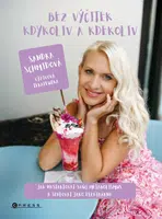 Bez výčitek kdykoliv a kdekoliv - Sandra Schmidová