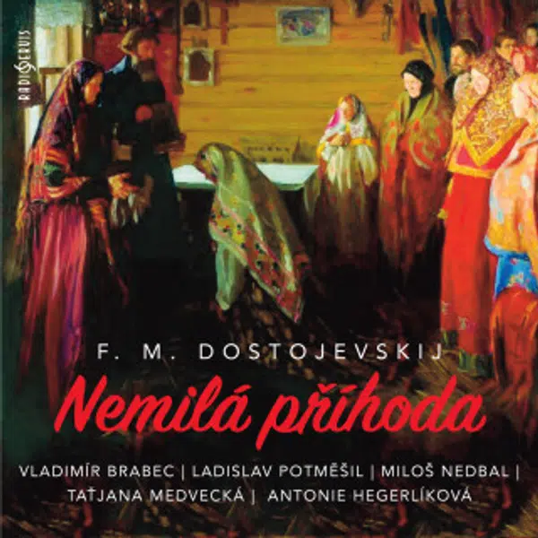 Nemilá příhoda - Fjodor Michajlovič Dostojevskij - audiokniha