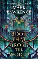 The Book That Broke the World - Mark Lawrence