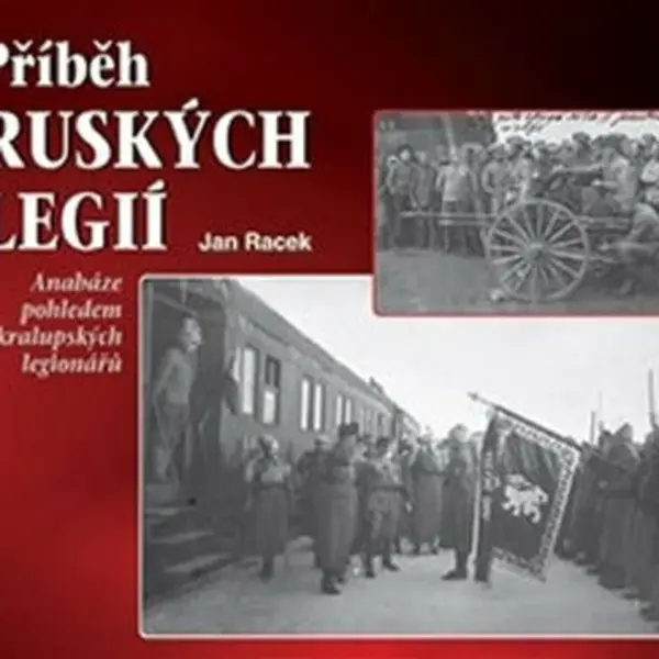 Příběh ruských legií - Jan Racek