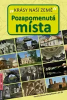 Pozapomenutá místa - Krásy naší země - Jiří Šír, Kamila Šírová Motyčková