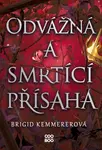 Odvážná a smrtící přísaha - Brigid Kemmererová