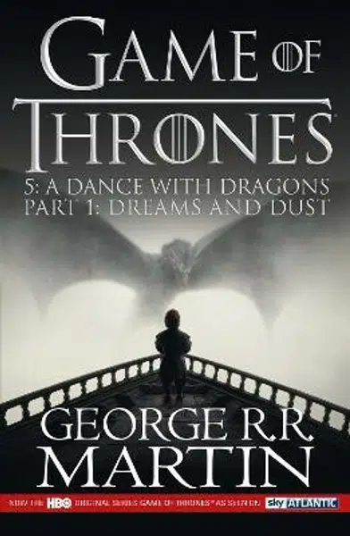 A Dance With Dragons, part 1: Dreams and Dust - George R. R. Martin