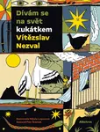 Dívám se na svět kukátkem - Vítězslav Nezval, Petr Šrámek