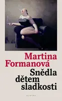 Snědla dětem sladkosti - Martina Formanová