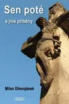 Sen poté a jiné příběhy - Milan Dřevojánek