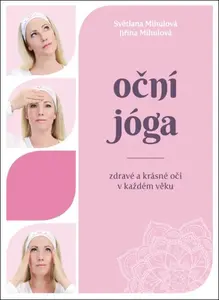 Oční jóga - Zdravé a krásné oči v každém věku - Světlana Mihulová