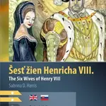 Šesť žien Henricha VIII. B1/B2 (AJ-SJ) - Sabrina D. Harris