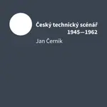 Český technický scénář 1945–1962 - Jan Černík - e-kniha