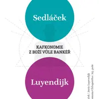Kafkonomie: Z boží vůle bankéř - Tomáš Sedláček, Roman Chlupatý, Luyendijk Joris - e-kniha