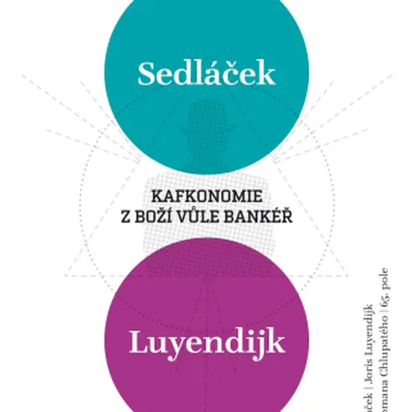 Kafkonomie: Z boží vůle bankéř - Tomáš Sedláček, Roman Chlupatý, Luyendijk Joris - e-kniha