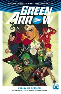 Green Arrow 5: Hrdina na cestách - Benjamin Percy, Otto Schmidt