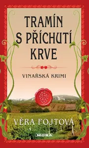 Tramín s příchutí krve - Věra Fojtová