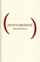 Znovuzrozená - Soňa Kolmanová