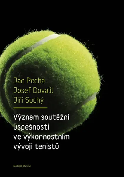 Význam soutěžní úspěšnosti ve výkonnostním vývoji tenistů - Jiří Suchý, Josef Dovalil, Jan Pecha
