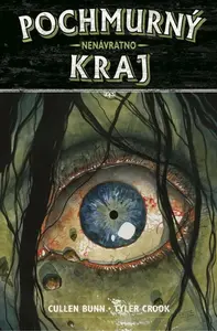 Pochmurný kraj 8 - Nenávratno - Cullen Bunn, Tyler Crook