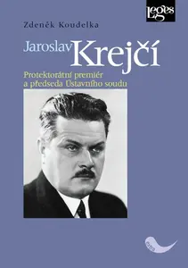 Jaroslav Krejčí - Protektorátní premiér a předseda ústavního soudu - Zdeněk Koudelka