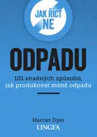 Jak říct ne odpadu - Harriet Dyer