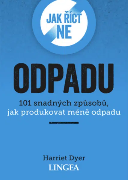 Jak říct ne odpadu - Harriet Dyer