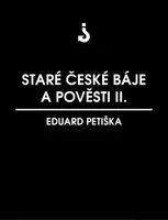 Staré české báje a pověsti 2 - Eduard Petiška