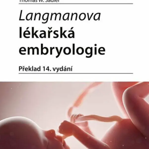 Langmanova lékařská embryologie (překlad 14. vydání) - Sadler Thomas W.