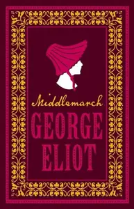 Middlemarch - George Eliot