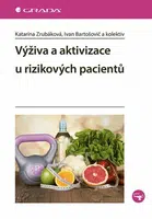 Výživa a aktivizace u rizikových pacientů - Katarína Zrubáková, Ivan Bartošovič