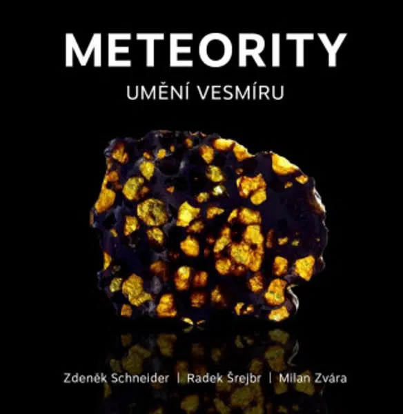 Meteority: Umění vesmíru - Zdeněk Schneider, Milan Zvára, Radek Šrejbr