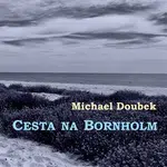 Cesta na Bornholm - Michael Doubek