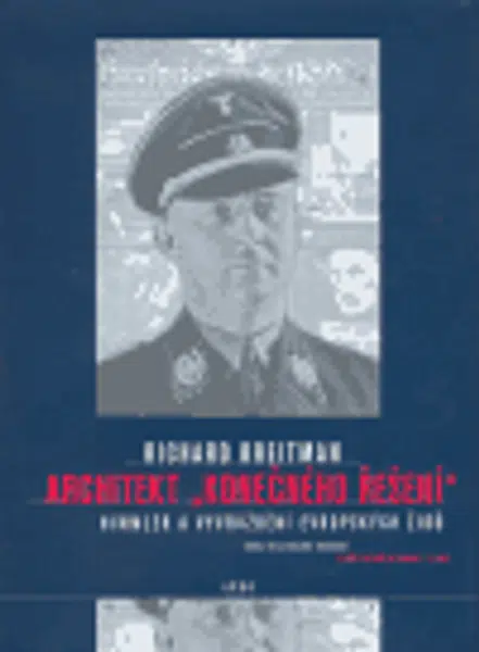 Architekt "konečného řešení" - Richard Breitman