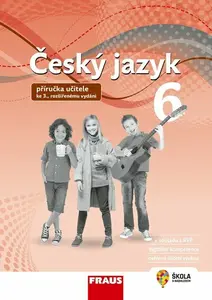 Český jazyk 6 – nová generace - Příručka učitele - Renata Teršová, Zdena Krausová