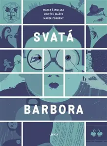 Svatá Barbora - Marek Šindelka, Vojtěch Mašek