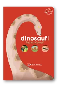 Dinosauři - Proč byli tak velcí? - Sylvie Bessard, Emmanuelle Kecir-Lepetit