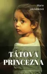 Tátova princezna - Marie Jakoubková