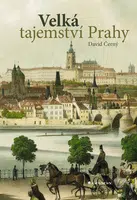 Velká tajemství Prahy - David Černý - e-kniha