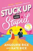 Stuck Up and Stupid - Rice Angourie, Kate Rice