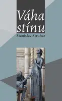 Váha stínu - Stanislav Struhar - e-kniha