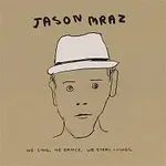 Jason Mraz – We Sing. We Dance. We Steal Things. We Deluxe Edition.